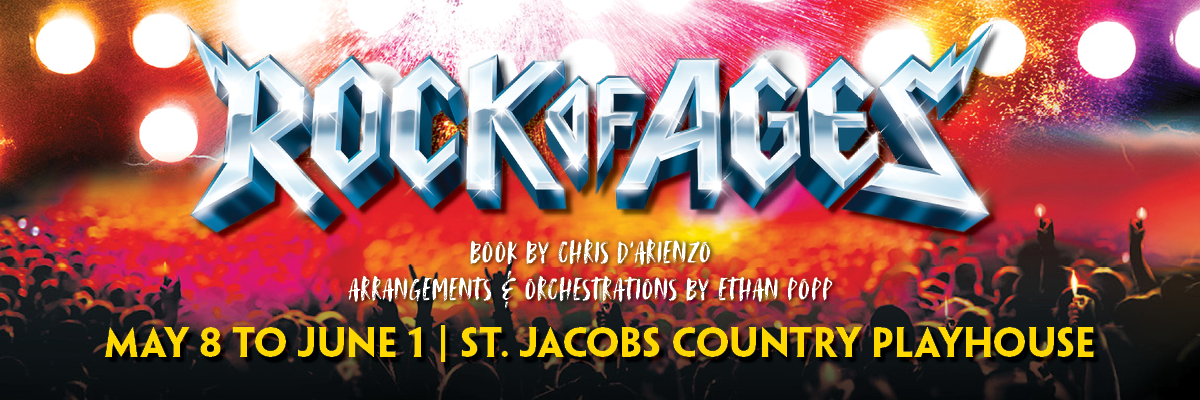 ROCK OF AGES at St. Jacobs Country Playhouse - Vimarsana News
